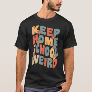 T-shirt Garder l'école familiale bizarre Homeschool Maman