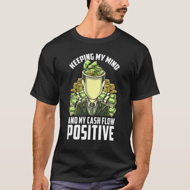 T-shirt Garder l'esprit flux de trésorerie positif affaire (Devant)