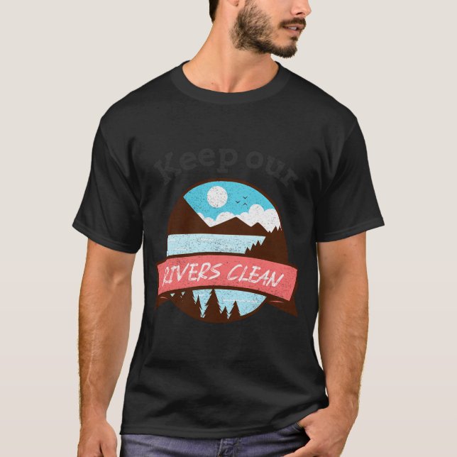 T-shirt Garder nos rivières propres De l'environnement (Devant)