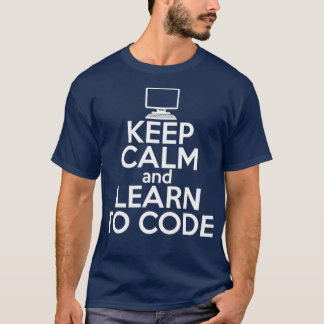 T-shirt GARDEZ CALME APPRENDRE À CODE Drôle Coding Mème Ca