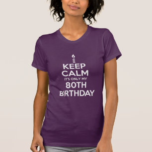 T-shirt Gardez calme seulement mon quatre-vingtième