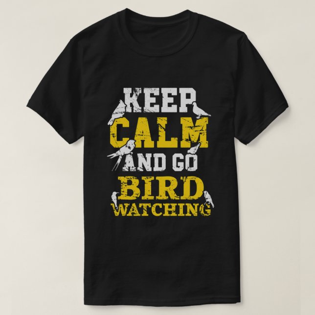 T-shirt Gardez Le Calme Et Allez Observer Les Oiseaux Oise (Design devant)