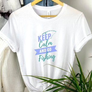 T-shirt Gardez le calme et allez pêcher