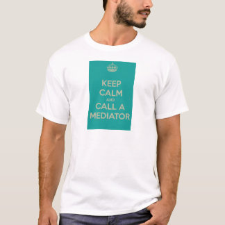 T-shirt Gardez le calme et appelez un médiateur