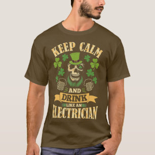 T-shirt Gardez le calme et buvez comme un électricien St D