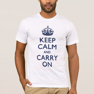 T-SHIRT GARDEZ LE CALME ET CONTINUEZ