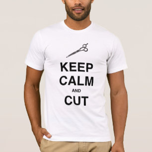 T-SHIRT GARDEZ LE CALME ET COUPEZ !