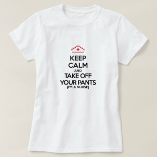 T-shirt Gardez le calme et enlevez votre pantalon