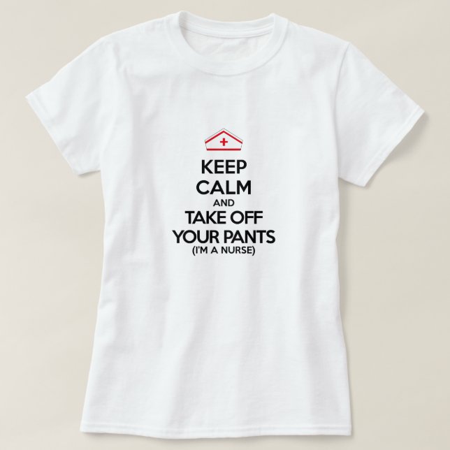 T-shirt Gardez le calme et enlevez votre pantalon (Design devant)