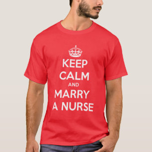 T-shirt Gardez le calme et épousez une infirmière