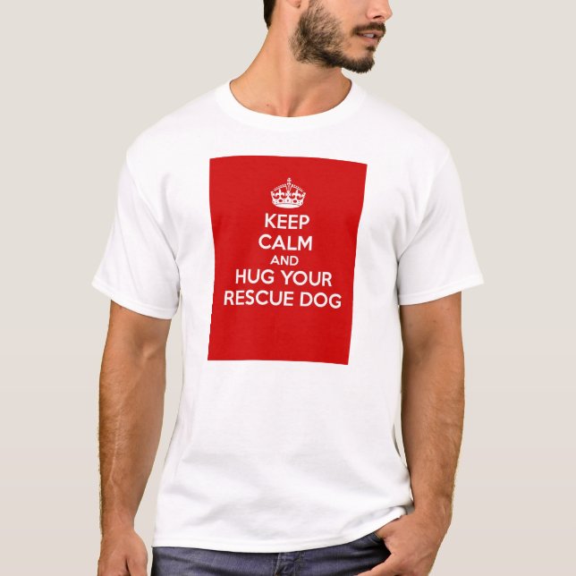 T-shirt Gardez le calme et étreignez votre chien de (Devant)
