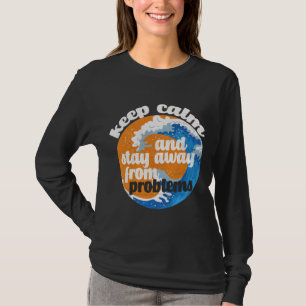 T-shirt Gardez le calme et évitez les problèmes