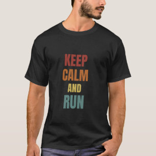 T-shirt Gardez Le Calme Et Exécutez Les Coureurs