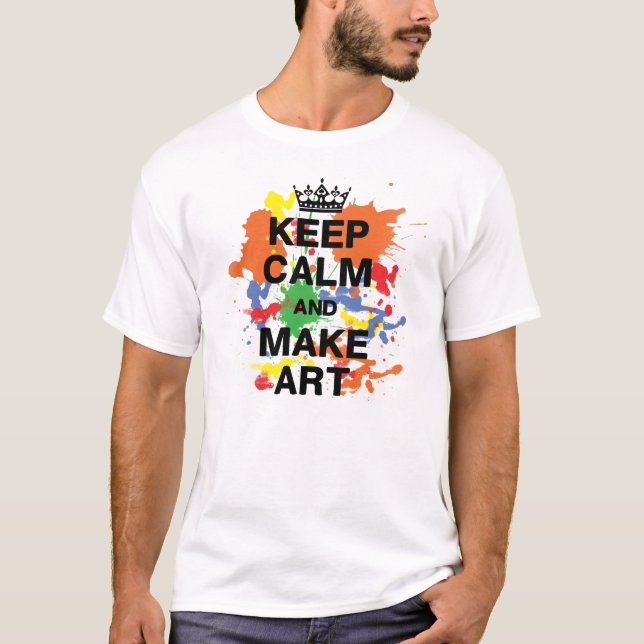 T-shirt Gardez le calme et faites une chemise d'art (Devant)
