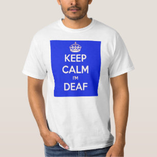 T-SHIRT GARDEZ LE CALME ET JE SUIS BLEU SOURD