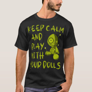 T-shirt Gardez le calme et jouer avec vos poupées Voodoo P