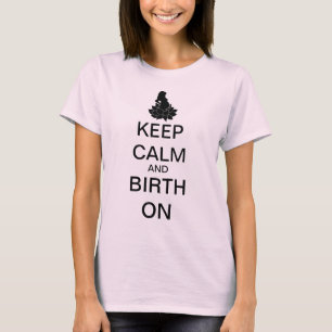 T-shirt Gardez le calme et la naissance dessus