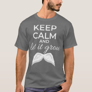 T-shirt Gardez le calme et laissez-le grandir Mustache bla