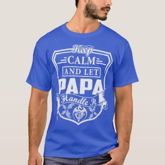 T-shirt Gardez le calme et laissez PAPA le manipuler