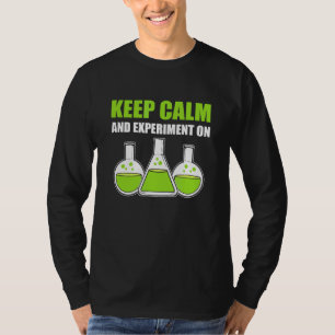 T-shirt Gardez Le Calme Et L'Expérience Sur Le Technicien 