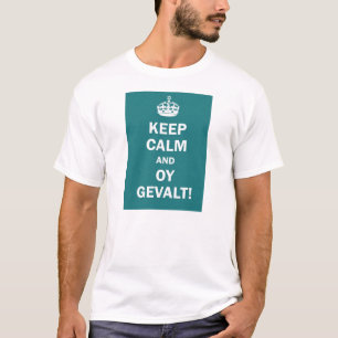 T-shirt Gardez le calme et l'Oy Gevalt !