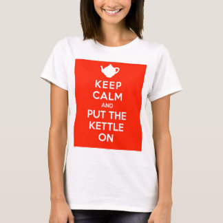 T-shirt Gardez le calme et mettez la bouilloire dessus