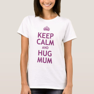 T-shirt Gardez le calme et serrez la maman