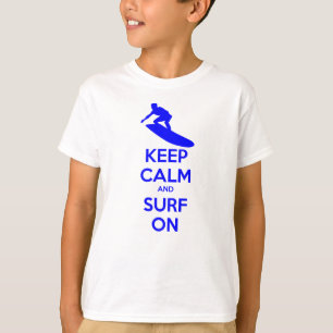 T-shirt Gardez le calme et surfez dessus