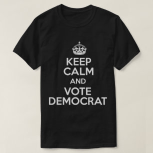 T-shirt Gardez le calme et votez Démocrate