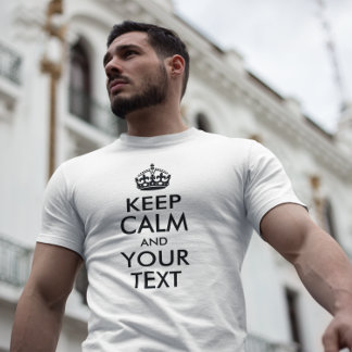 T-SHIRT GARDEZ LE CALME ET VOTRE TEXTE