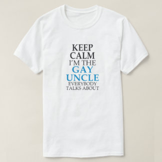 T-SHIRT GARDEZ LE CALME JE SUIS L'ONCLE GAY DONT TOUT LE M