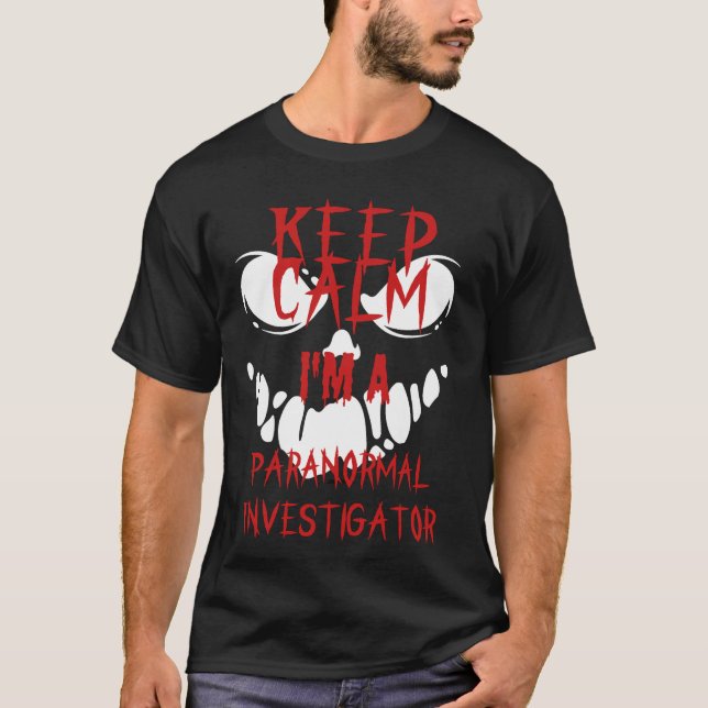 T-shirt Gardez le calme Je suis un enquêteur paranormal (Devant)