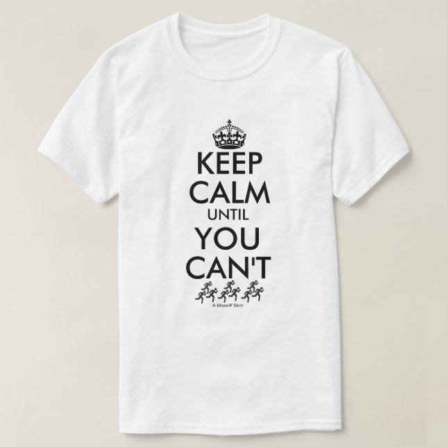 T-shirt Gardez le calme jusqu'à ce que vous ne puissiez pa (Design devant)