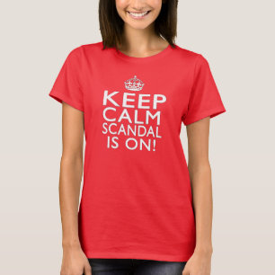 T-shirt Gardez le calme - le scandale est allumé !