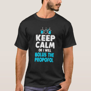 T-shirt Gardez Le Calme Ou Je Bolus Le Propos Anesthésiste