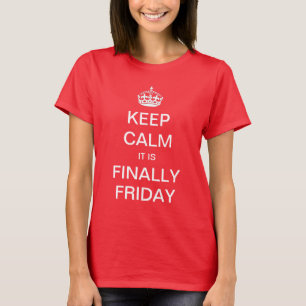 T-shirt Gardez le calme que c'est enfin chemise de