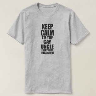 T-shirt GARDEZ LE CALME que je suis L'ONCLE GAI EVERYBODY