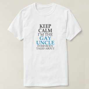 T-shirt GARDEZ LE CALME que je suis L'ONCLE GAI EVERYBODY