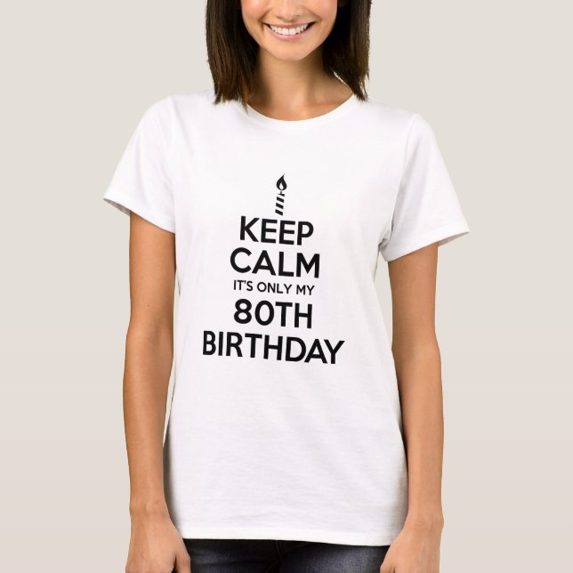 T-shirt Gardez le quatre-vingtième anniversaire de calme (Devant)