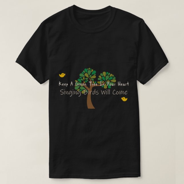 T-shirt gardez un arbre vert dans votre coeur et chantez d (Design devant)