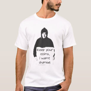 T-shirt gardez vos pièces de monnaie, je veulent le