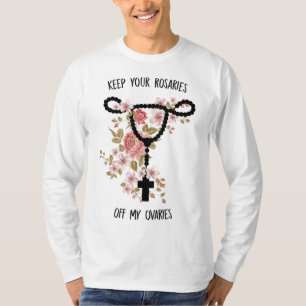 T-shirt Gardez vos Rosaires hors de mes ovaires Drôle Femi