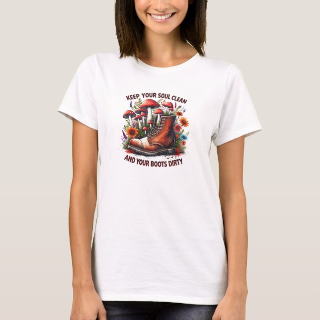 T-shirt Gardez votre âme propre et vos chaussures sales (Devant)