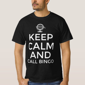 T-shirt Gardez votre calme et appelez le bingo