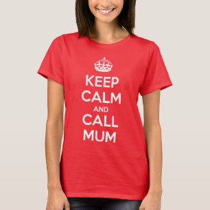 T-shirt Gardez votre calme et appelez Maman