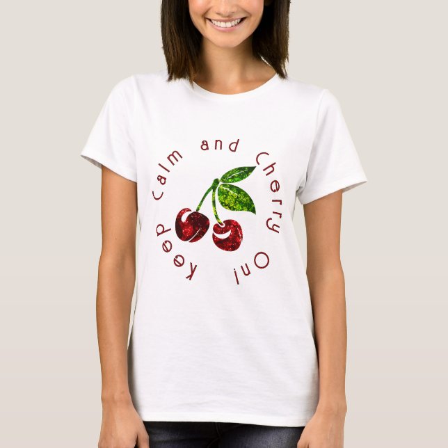 T-shirt Gardez votre calme et cerise sur cerise pailletée (Devant)