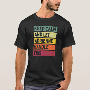 T-shirt Gardez Votre Calme Et Laissez Adrienne Gérer Cela