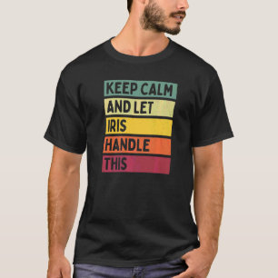 T-shirt Gardez Votre Calme Et Laissez Iris Gérer Cela Cita