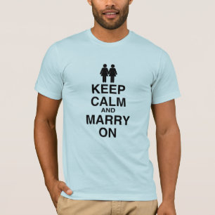T-shirt Gardez votre calme et mariez-vous