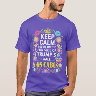T-shirt gardez votre calme vous êtes du bon côté du mur lo